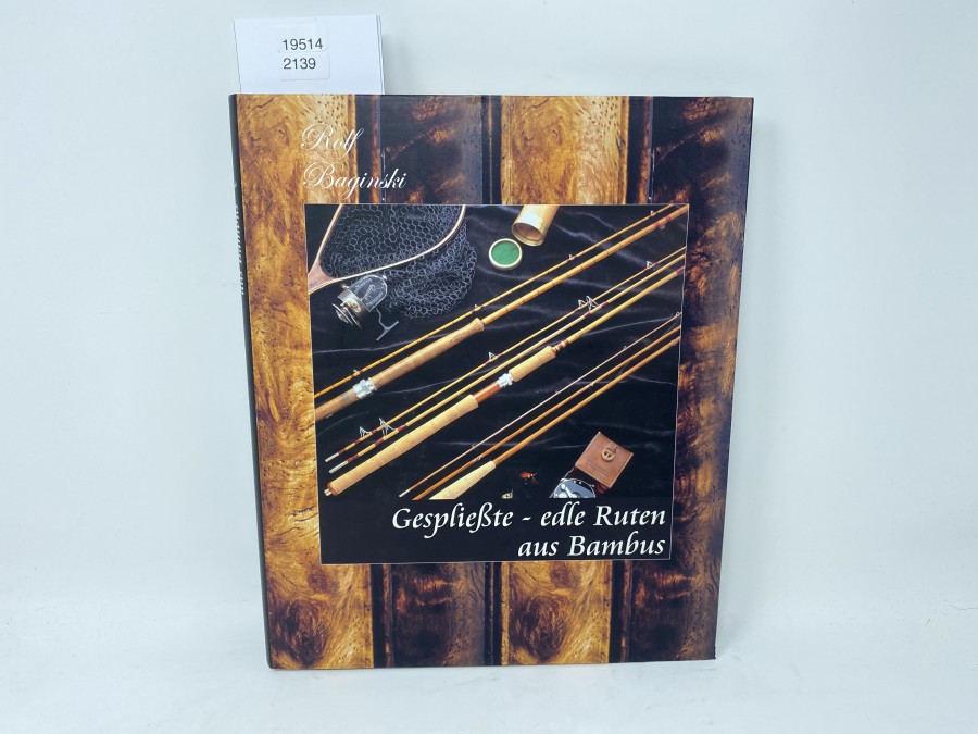 Gespließte - edle Ruten aus Bambus, Rolf Baginski, 1. Ausgabe, 2006