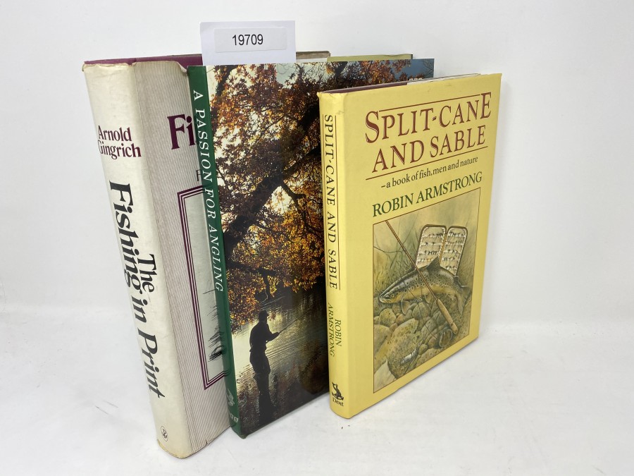 3 Bücher: A Passion for Angling, Chris Yates/Bob James/Hugh Miles, 1993; 1. Auflage 5. Druck, The Fishing in Print, A Guided Tour Through Five Centuries of Angling Literature, Arnold Gingrich, 1973; Split-Cane and  Sable, a Book of Fish, men and Nature, Robin Armstrong, 1988