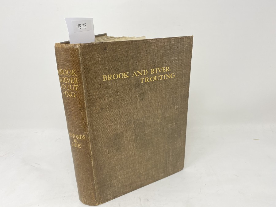 Brook and River Trouting, A Manual of modern North Country methods With Colored Illustrations of Flies and Fly Dressing Materials, Harfield H. Edmonds/Norman N. Lee, Auflage 1000 Stück