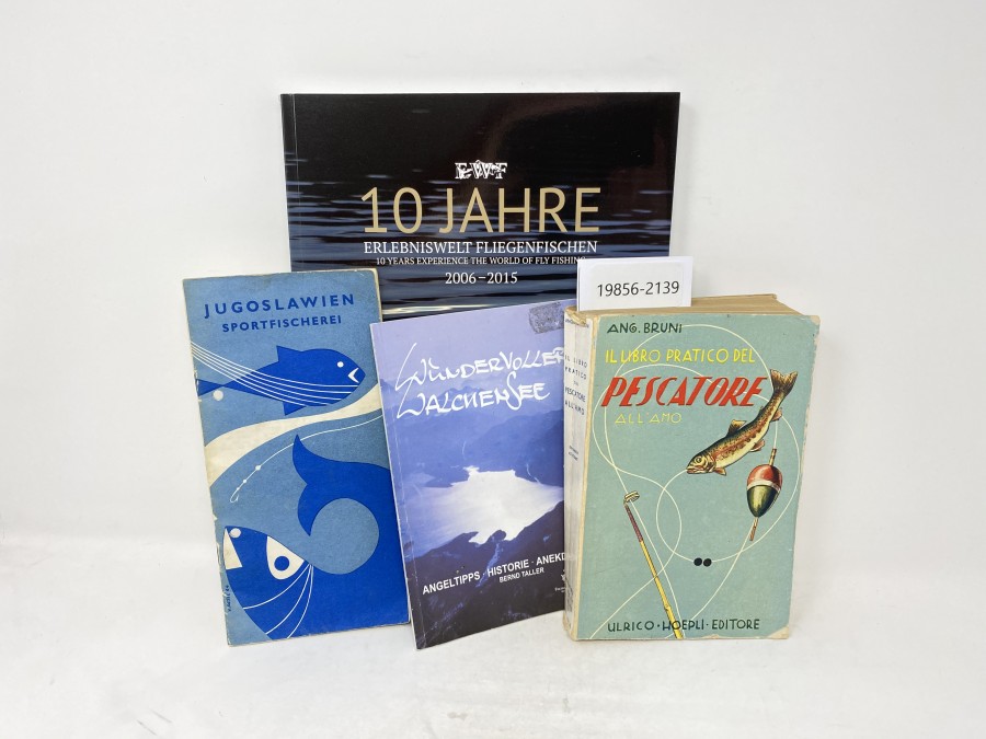 4 Bücher: EWF 10 Jahre Erlebniswelt Fliegenfischen, 2006 - 2015; Il Libro Pratico Del Pescatore All'Amo, Angelo Bruni, 1933; Wundervoller Walchensee, Bernd Taller, 2003; Jugoslawien Sportfischerei