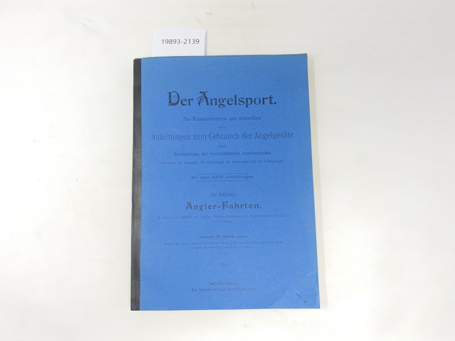Der Angelsport, H. Stork senior. Das Wissenswerteste aus demselben nebst Anleitungen zum Gebrauch der Anleitungen zum Gebrauch der Angelgeräte