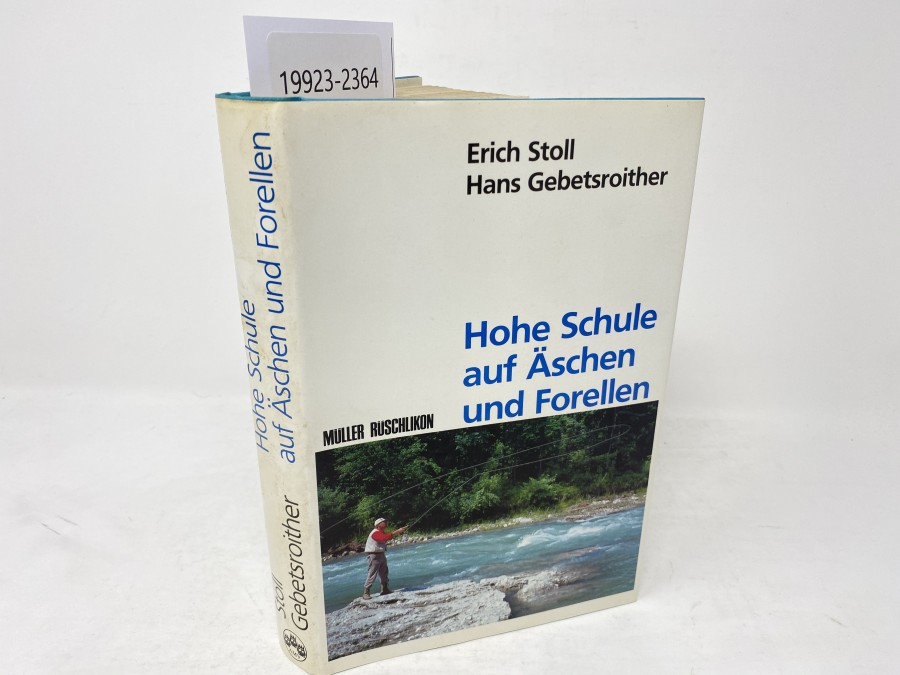 Hohe Schule auf Äschen und Forellen, Erich Stoll/Hans Gebetsroither, 1988