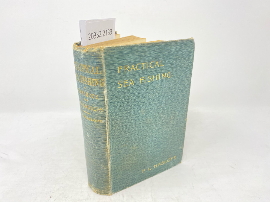 Practical Sea Fishing a Handbook for Sea Anglers, P.L. Haslope, 1905