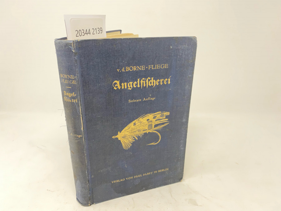 Die Angelfischerei, Max von dem Borne, Siebente Auflage, neubearbeitet und ergänzt von Karl Fliege, Berlin, 1933