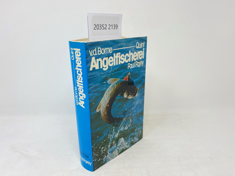 Die Angelfischerei Begründet von Max von dem Borne, 15. neubearbeitete und erweiterte Auflage. Herausgegeben von Dr. Wolfgang Quintt, Berlin, 1981
