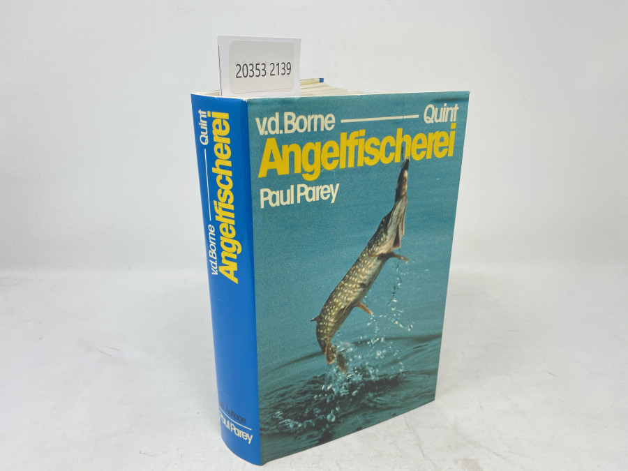 Die Angelfischerei Begründet von Max von dem Borne, 16. Auflage 95. - 105 Tausend. Herausgegeben von Dr. Wolfgang Quint, Berlin, 1981
