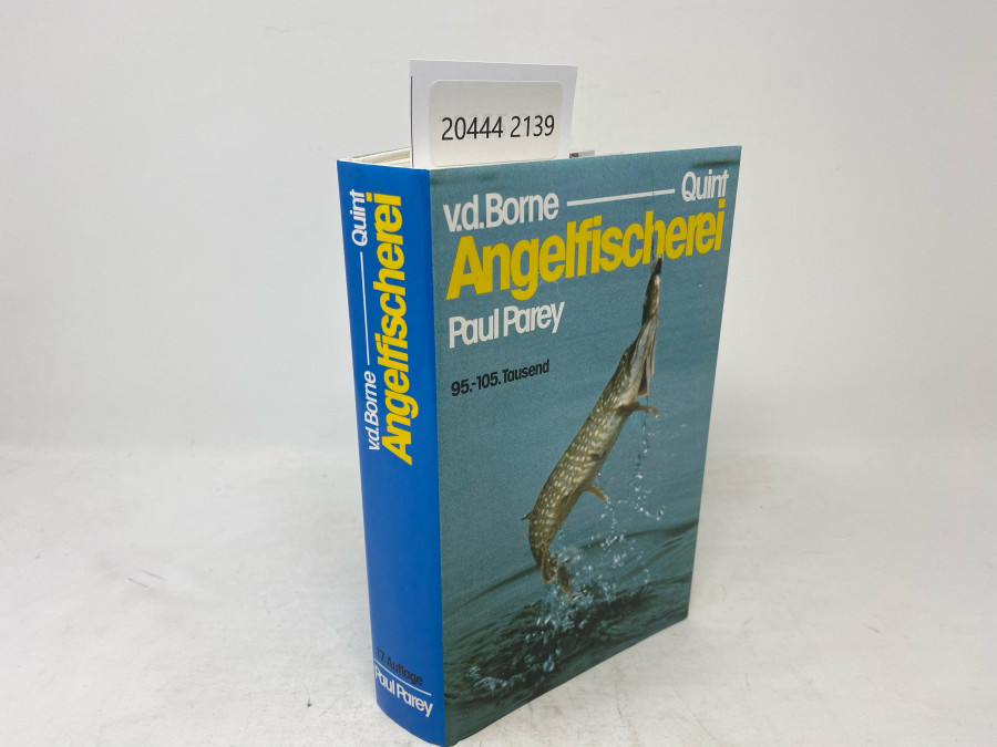 Die Angelfischerei, Begründet von Max von dem Borne, 17. Auflage 95. - 105. Tausend, herausgegeben von Dr. Wolfgang Quint, Hamburg 1988