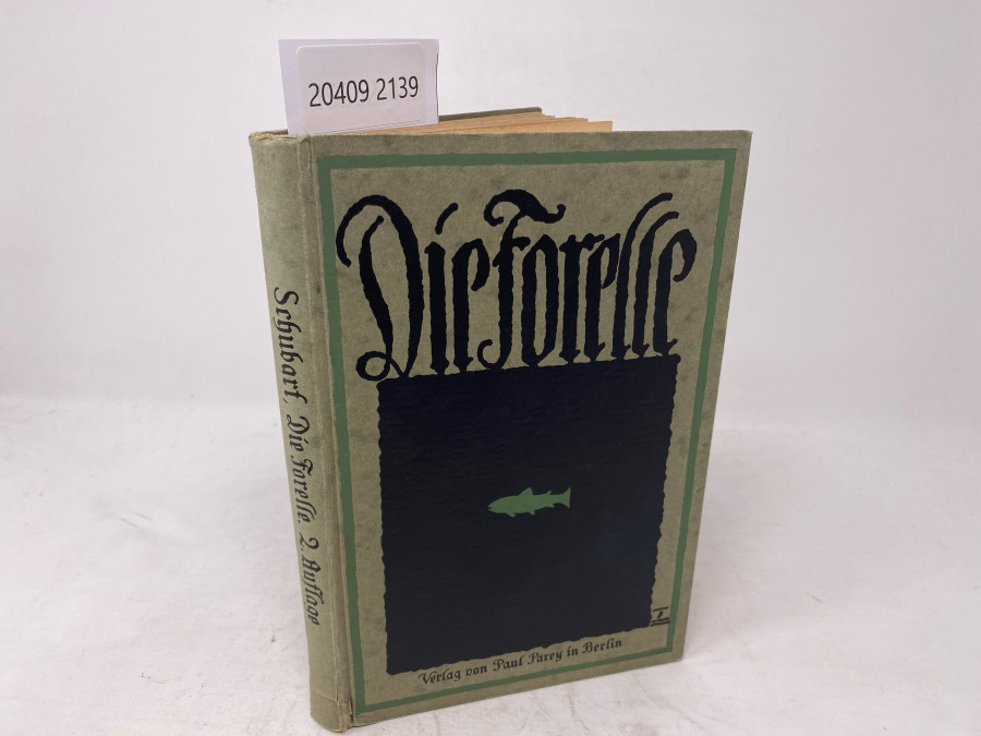 Die Forelle und ihr Fang. Eine Monographie, Arthur Schubart, Zweite, neubearbeitete Auflage, Berlin 1920