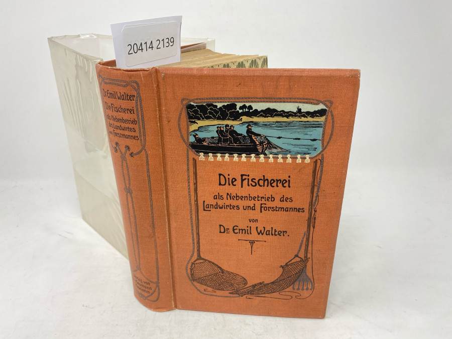 Die Fischerei Als Nebenbetrieb des Landwirtes und Forstmannes, Dr. Emil Walter, 1903