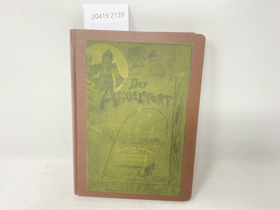 Der Angelsport. Das wissenswerteste aus demselben Anleitungen zum Gebrauch der Angelgeräte. Mit über 1000. Abbildungen. Als Anhang: Angler-Fahrten, H. Stork Senior