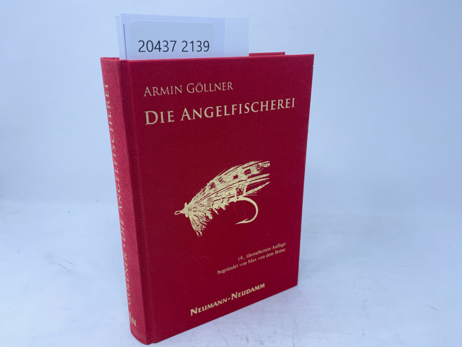 Die Angelfischerei, Armin Göllner, 19. überarbeitete Auflage begründet von Max von dem Borne, 2006. Sonderedition für den internationalen Fliegenfischerverein "Freunde der Gmundner Traun, Nummer 029 von 200