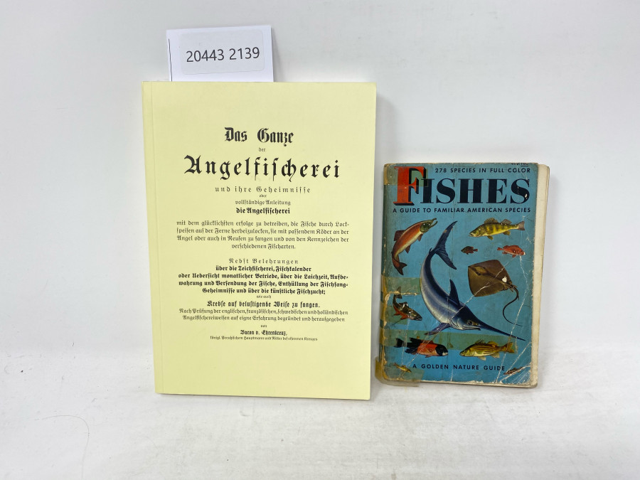 2 Bücher: Das Ganze der Angelfischerei und ihre Gehimnisse oder vollständige Anleitung die Angelfischerei, Baron v. Ehrenkreuz, 2005; Fishes A Guide to Familiar American Species