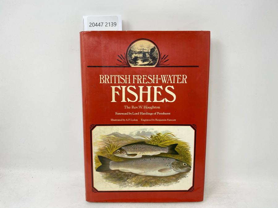 British Fresh-Water Fishes, The Rev.W. Houghton, Foreword by Lord Hardinge of Penshurst, Illustrated by A.F.Lydon, Engraved by Benjamin Fawcett, 1981