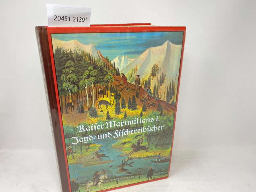 Kaiser Maximilians I. Jagd- und Fischereibücher, Jagd und Fischerei in den Alpenländern im 16. Jahrhundert, Text von Dr. Franz Niederwolfsgruber, Innsbruck, 1992