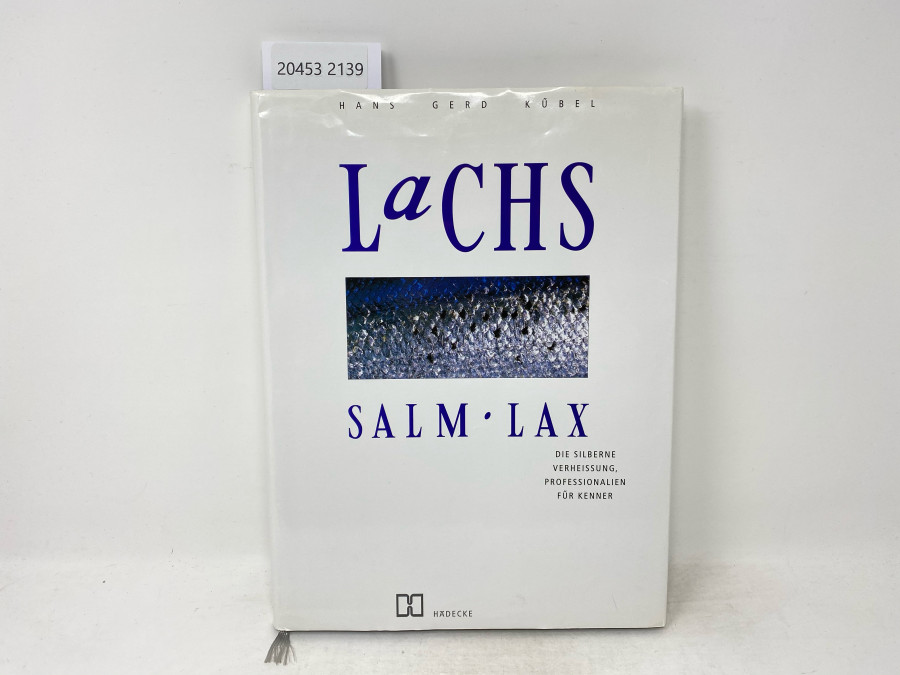 Lachs Salm . Lax, die silberne Verheissung, Professionalien für Kenner, Hans Gerd Kübel