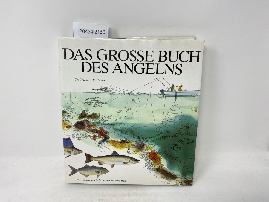 Das grosse Buch des Angelns, Tre Tryckare, E. Cagner. 2500 Abbildungen in Farbe und Schwarz - Weiß