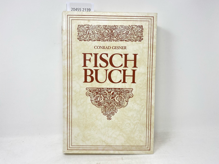 Fischbuch, Conrad Gesner, Nachdruck der Ausgabe von 1670 unter Verwendung des Originals der Niedersächsischen Landesbibliothek in Hannover, Signatur N.A. 10027, Hannover, 1981