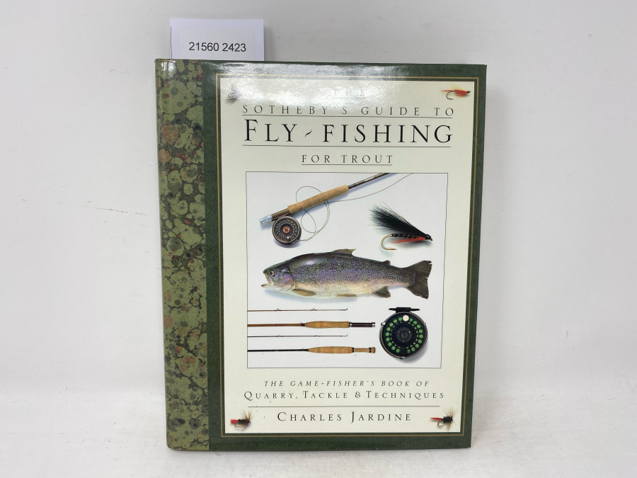 The Sotheby`s Guide to Fly-Fishing for Trout. The Game-Fisher´s Book of Quarry, Tackle & Techniques, Charles Jardine, 1991