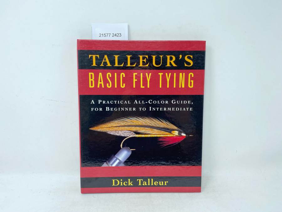 Talleur´s Basic Fly Tying. A Practical all-Color Guide, for Beginner to Intermediate, Dick Talleur,1996