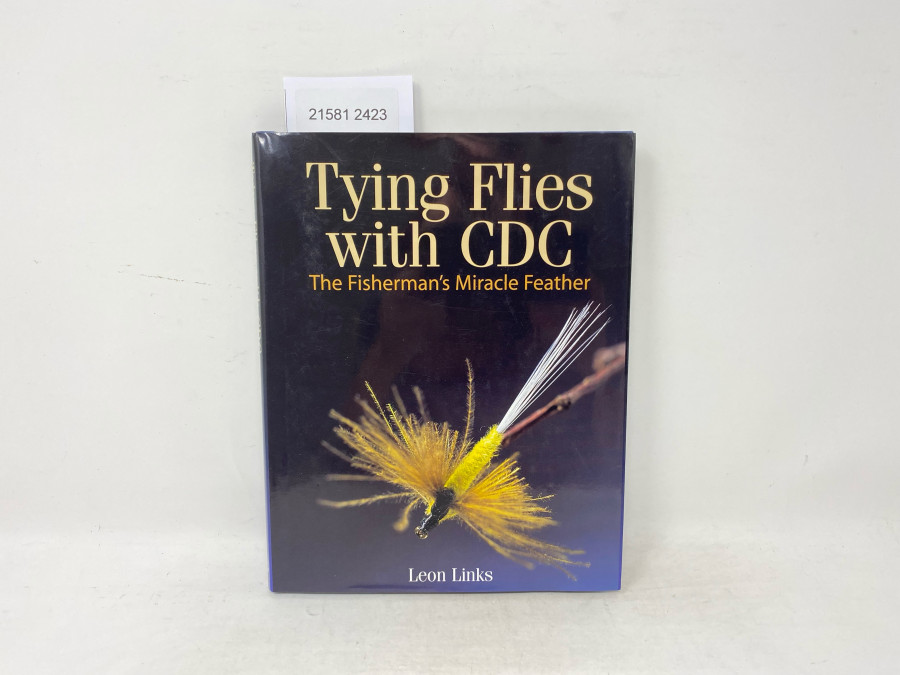 Tying Flies with CDC The Fisherman´s Miracle Feather, Leon Links, 2002