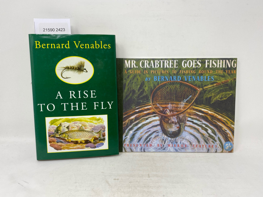 2 Bücher: A Rise to the Fly, Bernard Venables, 2000; Mr. Crabtree Goes Fishing. A Guide in Pictures to Fishing round the Year, Bernard Venables
