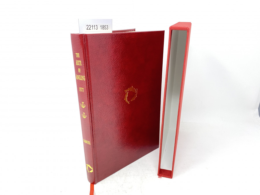 The Arte of Angling 1577 by William Samuel. New Preface by R.J.W. Coleby, 2000, The Flyfisher´s Classic Library. Neu im Schuber