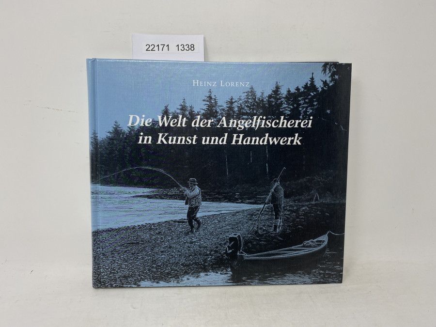 Die Welt der Angelfischerei in Kunst und Handwerk, Heinz Lorenz, 2008