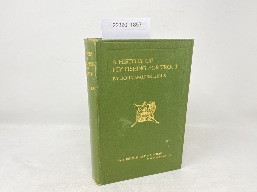 A History of Fly Fishing for Trout, John Waller Hills, 1921