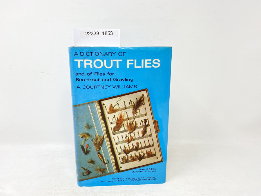 A Dictionary of Trout Flies and of Flies for Sea-Trout and Grayling, A. Courtney Williams, 1973