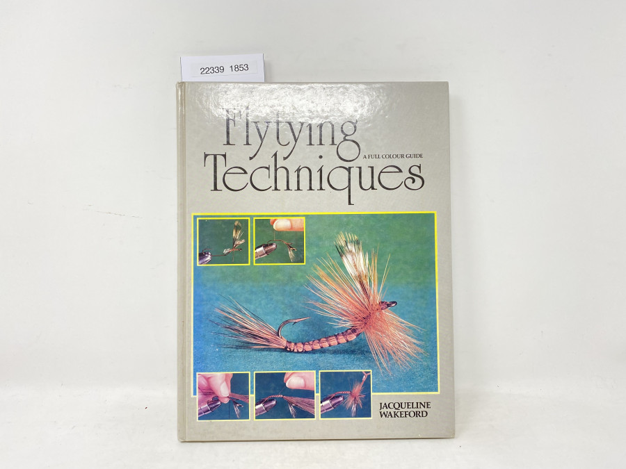 Flytying Techniques A Full Colour Guide, Jacquenline Wakeford, 1985