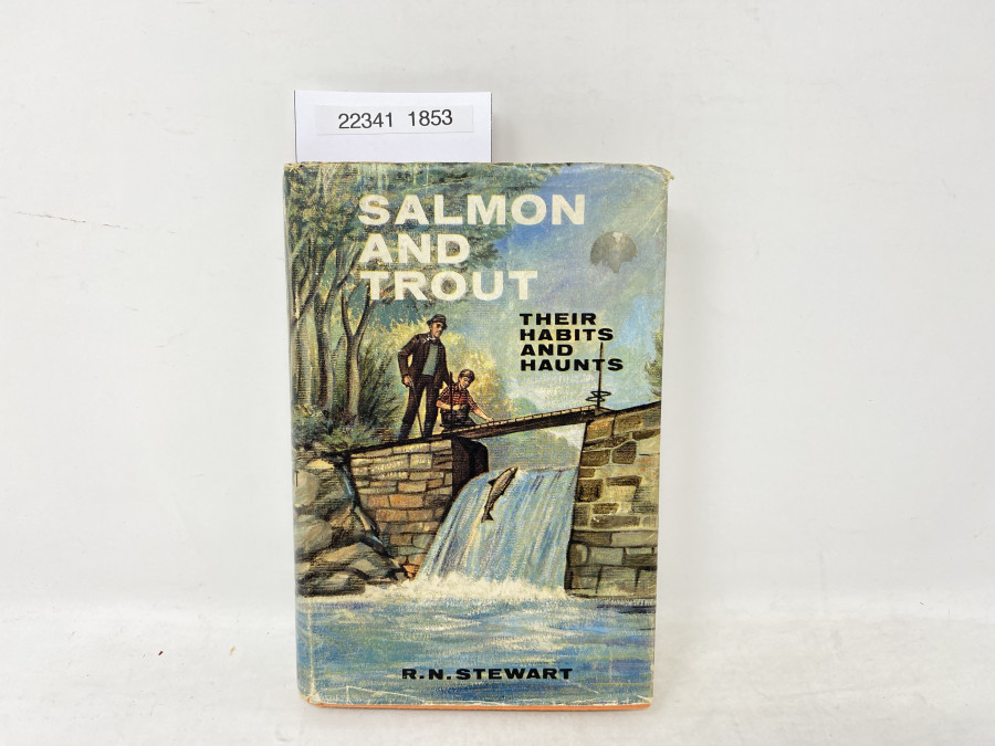 Salmon and Trout Their Habits and Haunts, R.N. Stewart, 1963