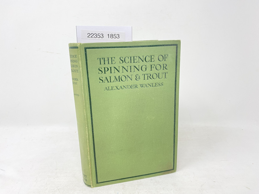 The Science of Spinning for Salmon, Sea Trout, Brown Trout and Grayling, Alexander Wanless, 1930