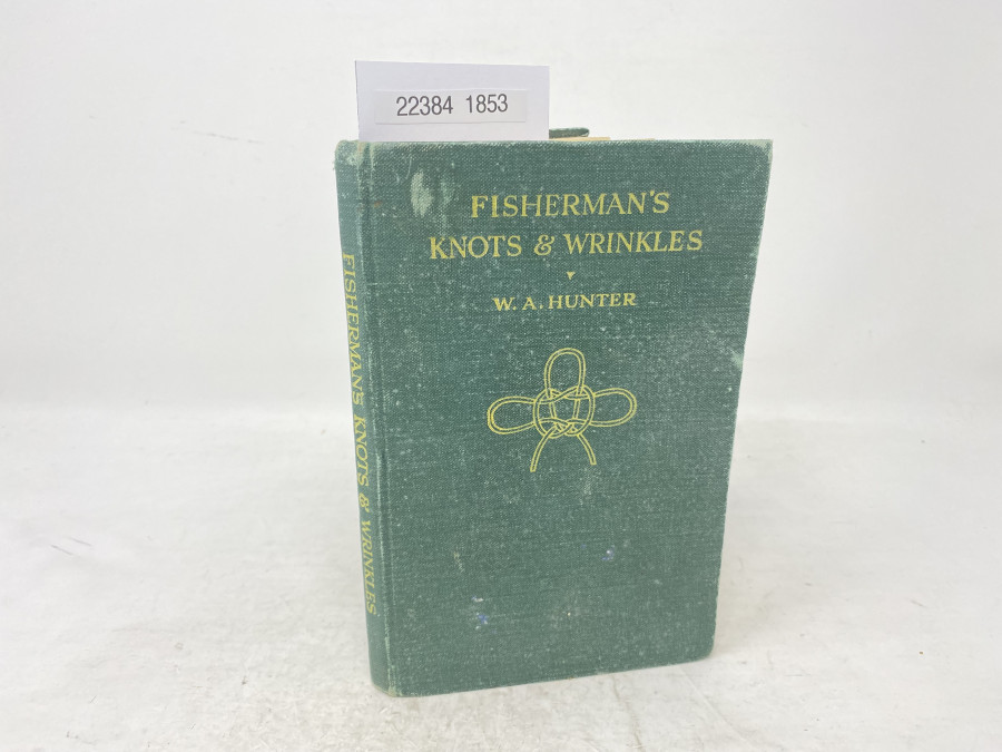 Fisherman's Knots & Wrinkles, W.A. Hunter, 1948