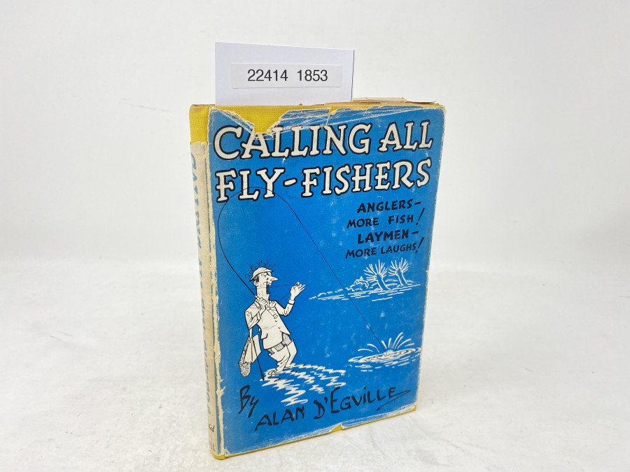 Calling all Fly-Fishers Anglers - more Fish! Laymen - More Laughs, Alan D'Egville, 1946
