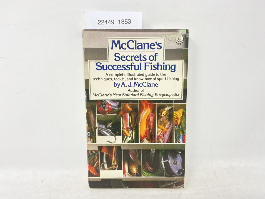 Mc Clane's Secrets of Successful Fishing. A complete, illustrated guide to the techniques, tackle, and know-how of sport fishing, A.J. McClane, 1974