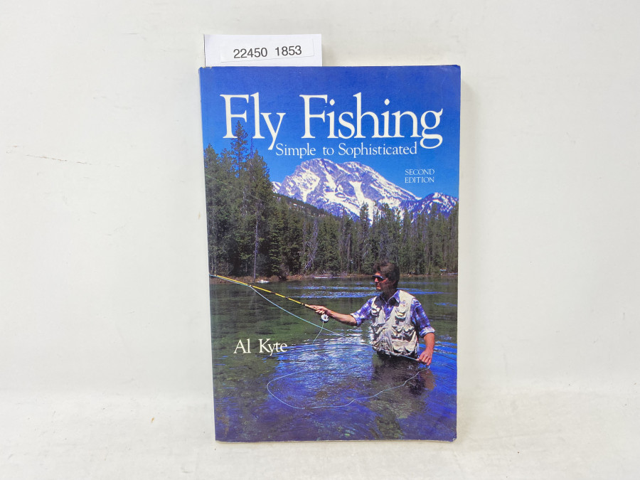 Fly Fishing Simple to Sophisticated, Al Kyte, 1987