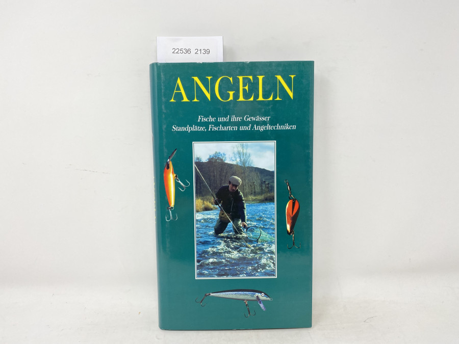 Angeln Fische und ihre Gewässer Standplätze, Fischarten und Angeltechniken, Pascal Durantel, 1999