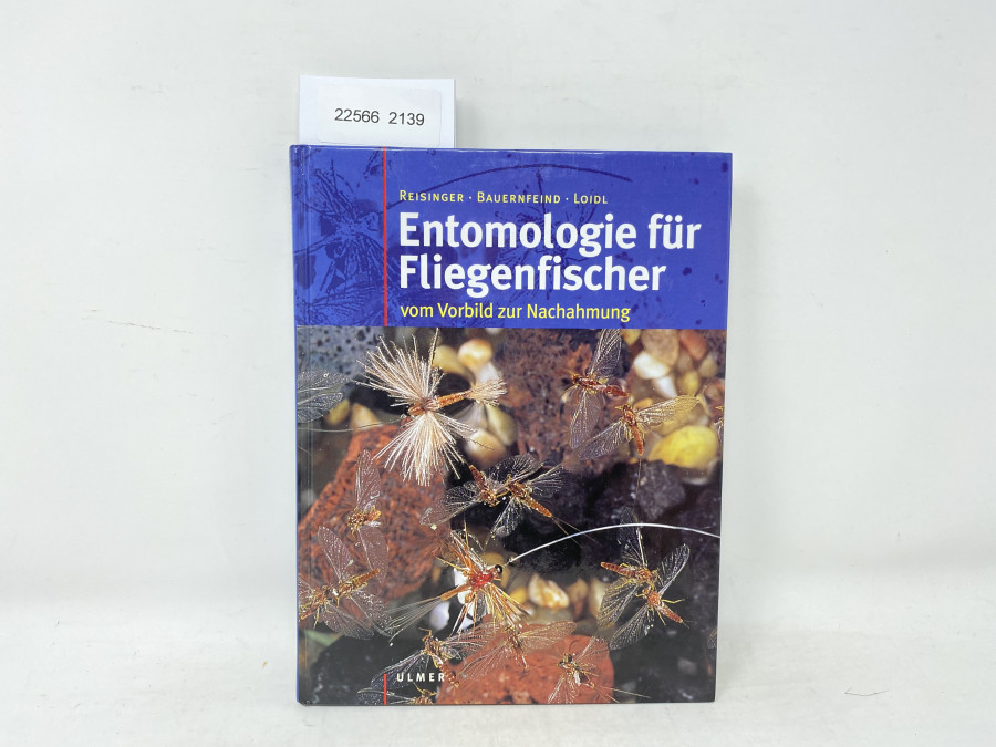 Entomologie für Fliegenfischer vom Vorbild zur Nachahmung, Reisinger, Bauernfeind, Loidl, 2002