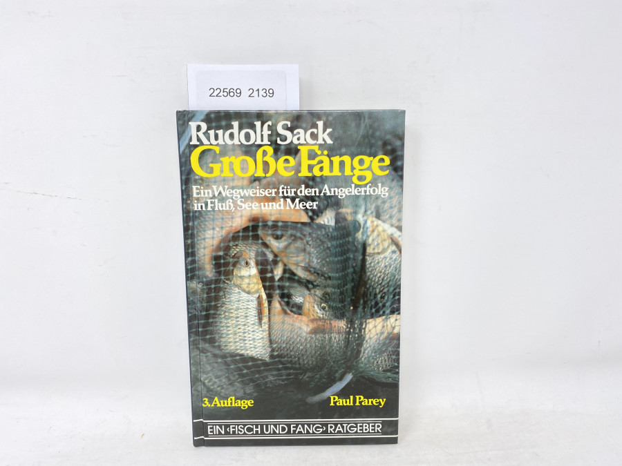 Große Fänge Ein Wegweiser für den Angelerfolg in Fluß See und Meer, Rudolf Sack, 1983
