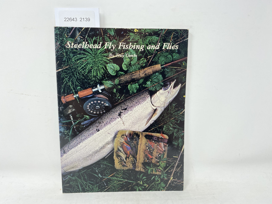 Steelhead Fly Fishing and Flies, Trey Combs, 1976