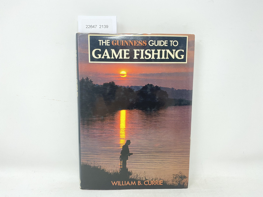 The Guinness Guide to Game Fishing, William B. Currie