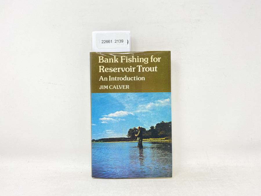 Bank Fishing for Reservoir Trout, An Introduction, Jim Calver
