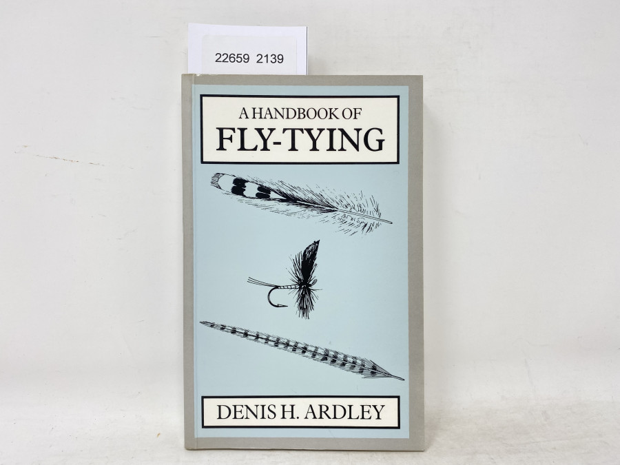 A Handbook of Fly-Tying, Denis H. Ardley, 1985