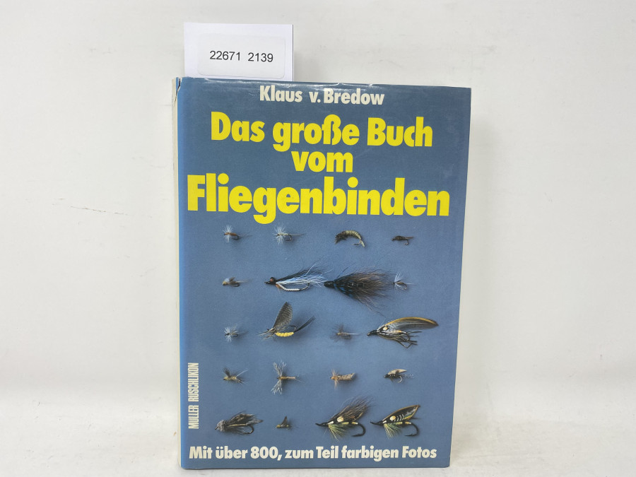 Das große Buch vom Fliegenbinden. Mit über 800, zum Teil farbigen Fotos, Klaus v. Bredow, 1981