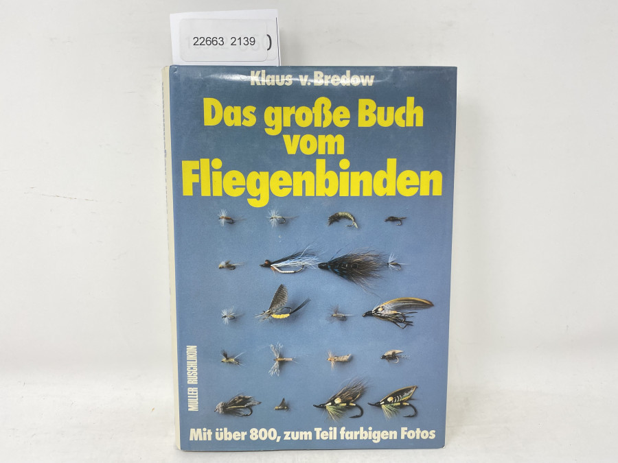 Das große Buch vom Fliegenbinden, Klaus v. Bredow. Mit über 800, zum Teil farbigen Fotos, 1981