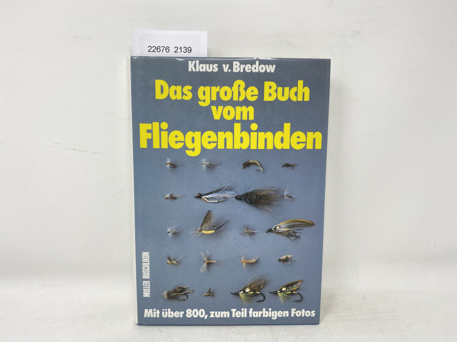 Das große Buch vom Fliegenbinden, Klaus v. Bredow. Mit über 800, zum Teil farbigen Fotos, 1981