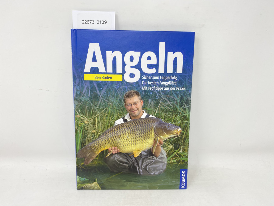 Angeln, Ben Boden. Sicher zum Fangerfolg Die besten Fangplätze Mit Profitipps aus der Praxis