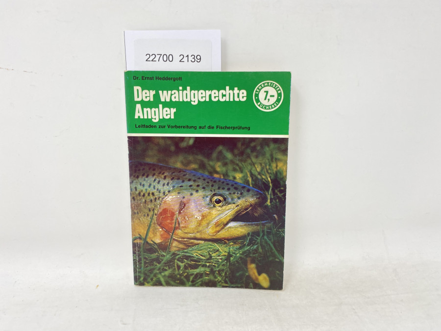 Der waidgerechte Angler, Dr. Ernst Heddergott