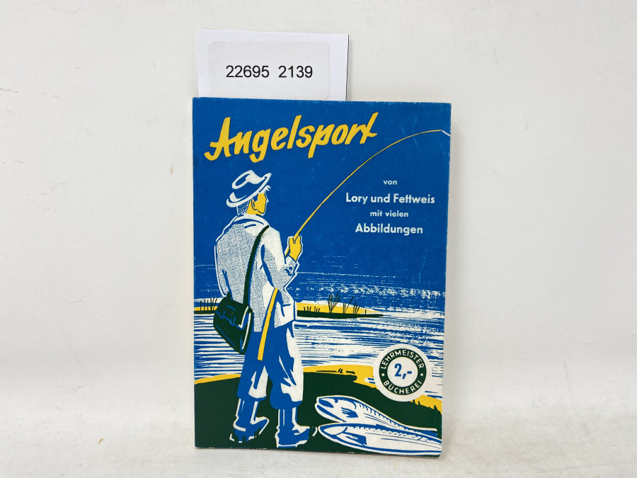 Angelsport, Dr. K. Lory und Hermann Fettweis, mit vielen Abbildungen
