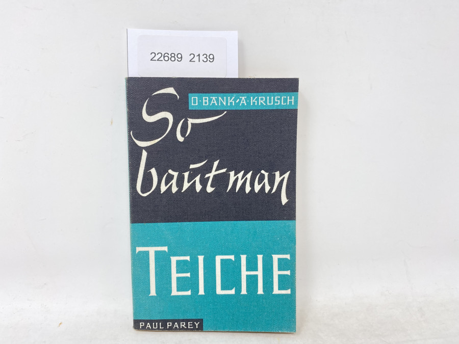 So baut man Teiche, Otto Bank .  August Krusch, 1970